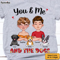 Personalized Gift You And Me And The Dogs Shirt - Hoodie - Sweatshirt 23922 thumb 1
