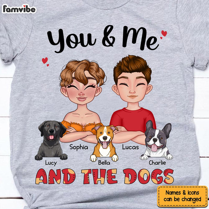 Personalized Gift You And Me And The Dogs Shirt - Hoodie - Sweatshirt 23922 1