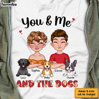 Personalized Gift You And Me And The Dogs Shirt - Hoodie - Sweatshirt 23922 thumb 1