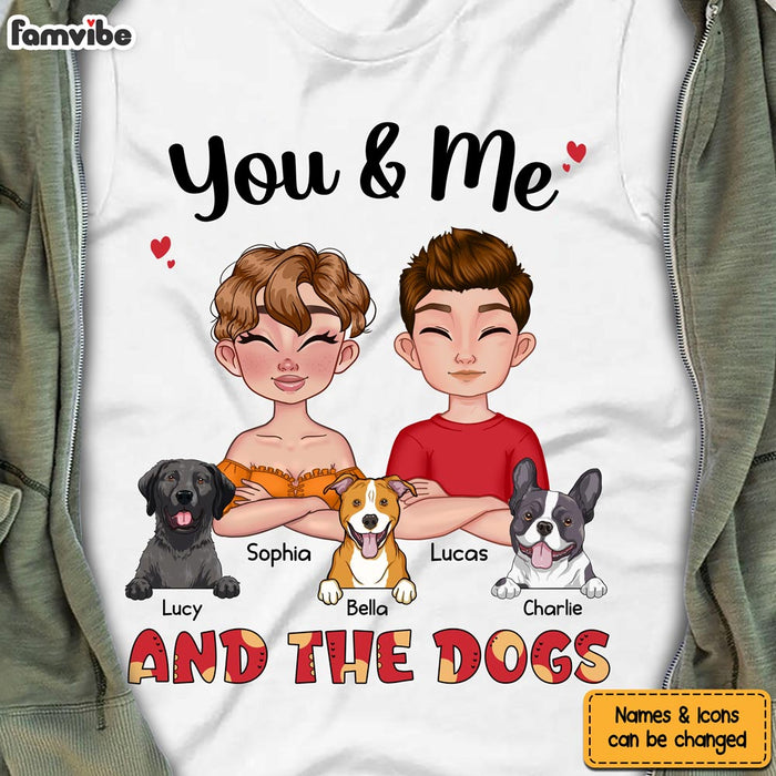 Personalized Gift You And Me And The Dogs Shirt - Hoodie - Sweatshirt 23922 1