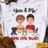 Personalized Gift You And Me And The Dogs Shirt - Hoodie - Sweatshirt 23922 thumb 1