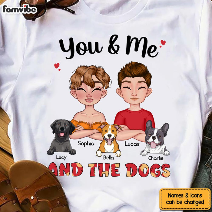 Personalized Gift You And Me And The Dogs Shirt - Hoodie - Sweatshirt 23922 1