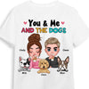 Personalized Gift You And Me And The Dogs Shirt - Hoodie - Sweatshirt 23923 1