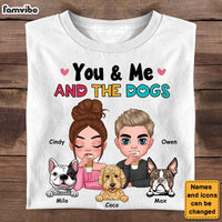 Personalized Gift You And Me And The Dogs Shirt - Hoodie - Sweatshirt 23923 thumb 1