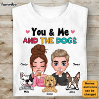 Personalized Gift You And Me And The Dogs Shirt - Hoodie - Sweatshirt 23923 thumb 1