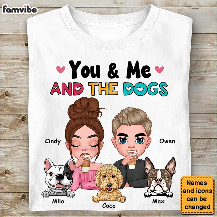 Personalized Gift You And Me And The Dogs Shirt - Hoodie - Sweatshirt 23923 1