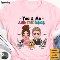 Personalized Gift You And Me And The Dogs Shirt - Hoodie - Sweatshirt 23923 thumb 1