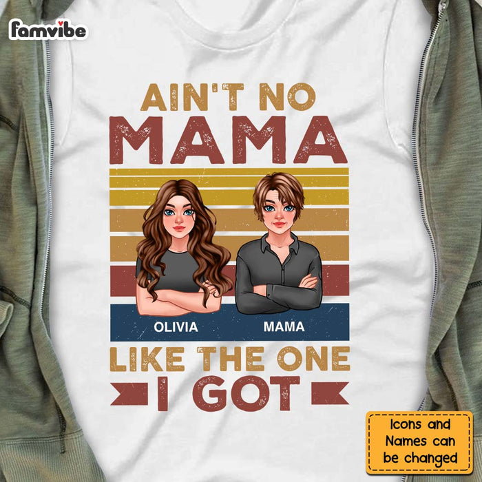 Personalized Gift Ain't No Mama Like The One I Got Shirt - Hoodie - Sweatshirt 23979 1