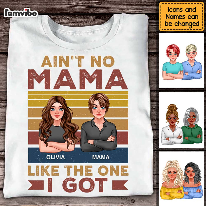 Personalized Gift Ain't No Mama Like The One I Got Shirt - Hoodie - Sweatshirt 23979 1