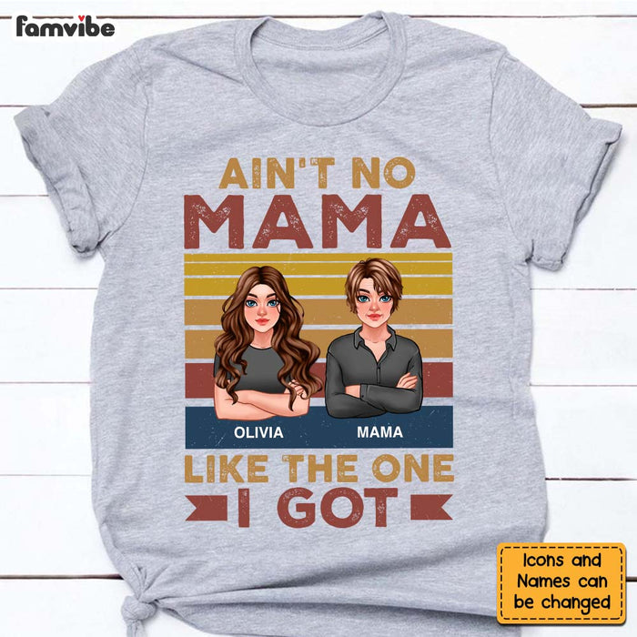 Personalized Gift Ain't No Mama Like The One I Got Shirt - Hoodie - Sweatshirt 23979 1