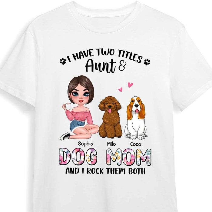Personalized Gift for Dog Mom I Have Two Titles Shirt - Hoodie - Sweatshirt 23982 1