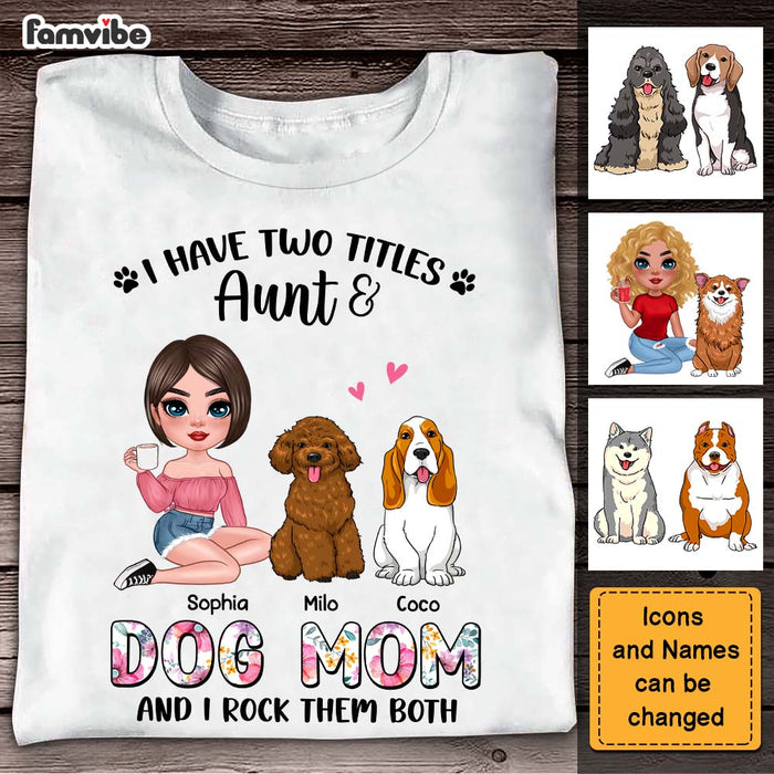 Personalized Gift for Dog Mom I Have Two Titles Shirt - Hoodie - Sweatshirt 23982 1