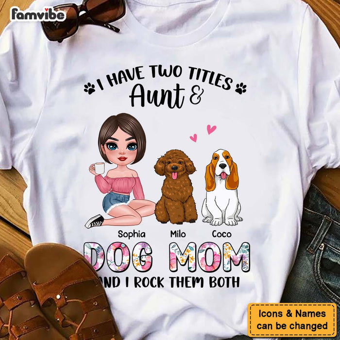 Personalized Gift for Dog Mom I Have Two Titles Shirt - Hoodie - Sweatshirt 23982 1