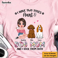 Personalized Gift for Dog Mom I Have Two Titles Shirt - Hoodie - Sweatshirt 23982 thumb 1