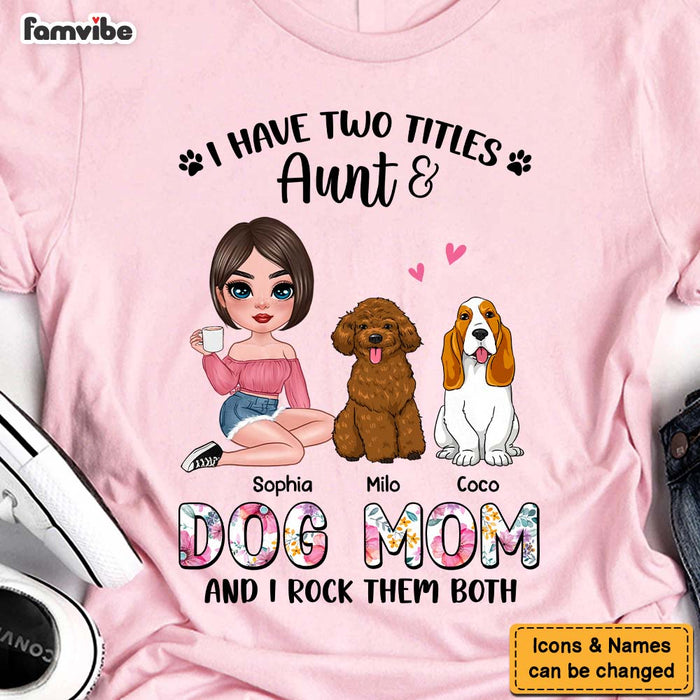 Personalized Gift for Dog Mom I Have Two Titles Shirt - Hoodie - Sweatshirt 23982 1