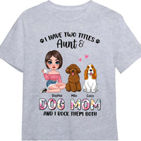Personalized Gift for Dog Mom I Have Two Titles Shirt - Hoodie - Sweatshirt 23982 thumb 1
