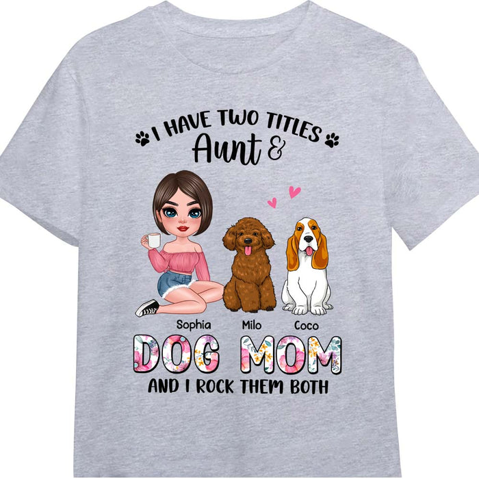 Personalized Gift for Dog Mom I Have Two Titles Shirt - Hoodie - Sweatshirt 23982 1
