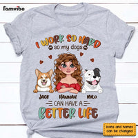 Personalized Work So Hard So Dogs Can Have A Better Life Shirt - Hoodie - Sweatshirt 24070 thumb 1