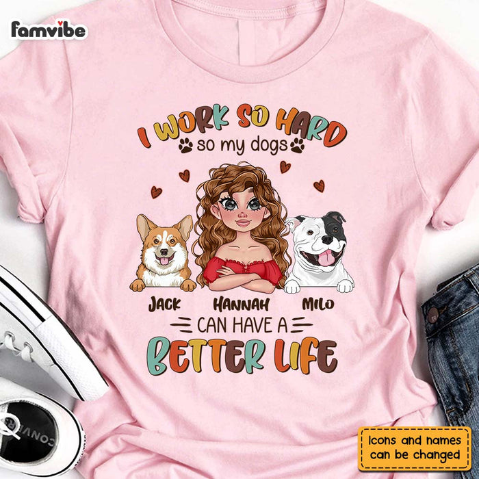 Personalized Work So Hard So Dogs Can Have A Better Life Shirt - Hoodie - Sweatshirt 24070 1