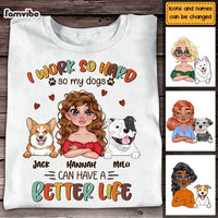 Personalized Work So Hard So Dogs Can Have A Better Life Shirt - Hoodie - Sweatshirt 24070 thumb 1