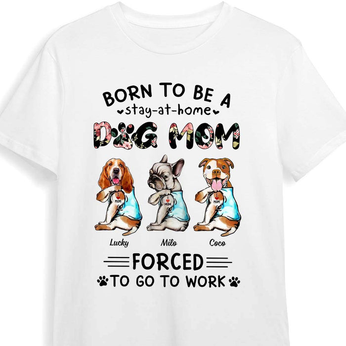 Personalized Gift for Dog Mom Forced To Go To Work Shirt - Hoodie - Sweatshirt 24074 1