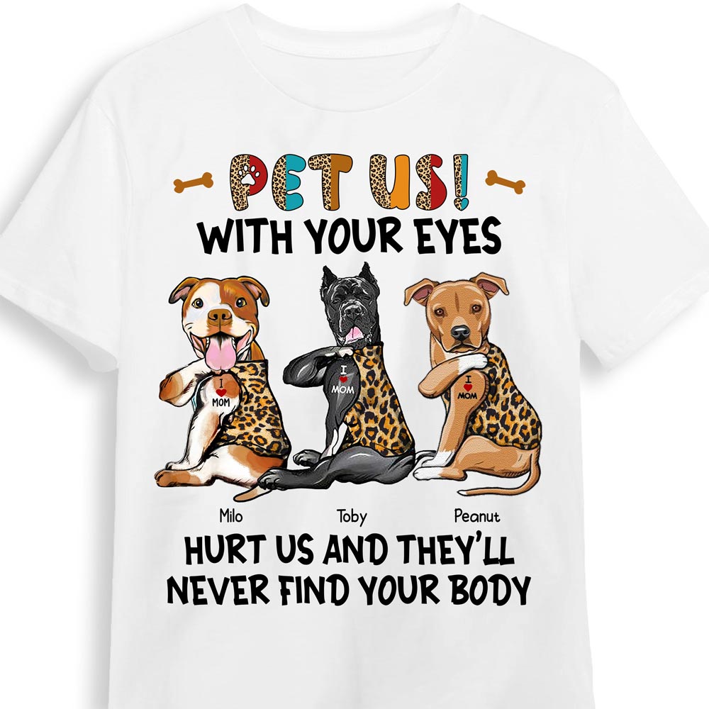 Personalized Pet me with your eye Dog Shirt 24075 Primary Mockup