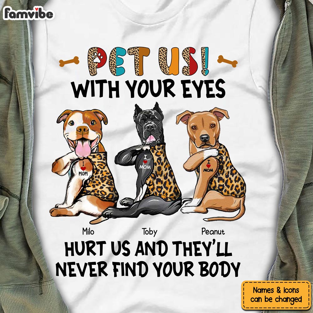 Personalized Pet me with your eye Dog Shirt 24075 Primary Mockup