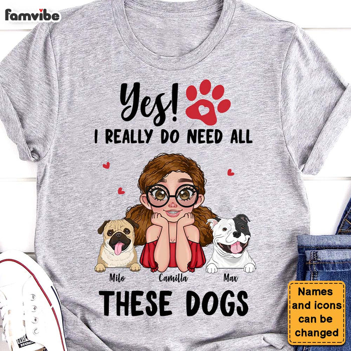 Personalized Yes I Do Need All These Dogs Shirt - Hoodie - Sweatshirt 24091 1