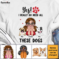 Personalized Yes I Do Need All These Dogs Shirt - Hoodie - Sweatshirt 24091 thumb 1