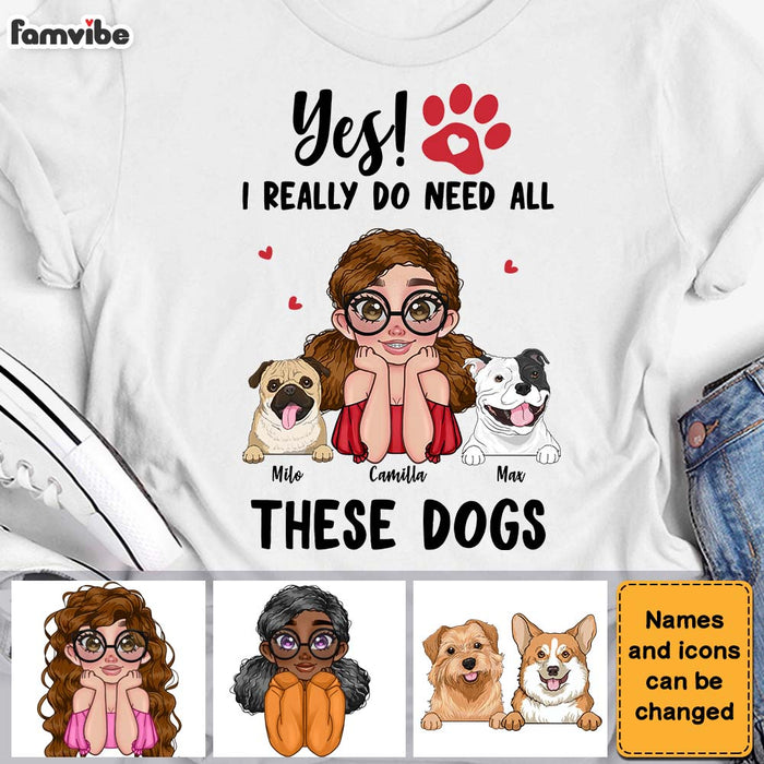 Personalized Yes I Do Need All These Dogs Shirt - Hoodie - Sweatshirt 24091 1