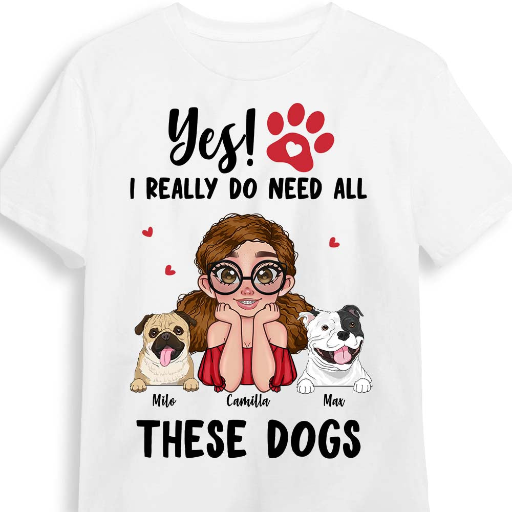 Personalized Yes I Do Need All These Dogs Shirt 24091 Primary Mockup