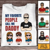 Personalized Favorite People Call Daddy Shirt - Hoodie - Sweatshirt 24143 1