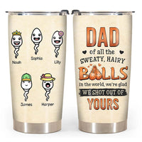 Personalized Gift Dad Of All The Sweaty, Hairy Balls Steel Tumbler 24184 thumb 1