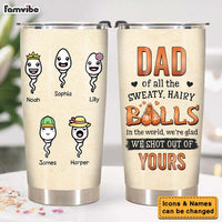 Personalized Gift Dad Of All The Sweaty, Hairy Balls Steel Tumbler 24184 thumb 1