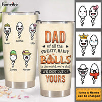 Personalized Gift Dad Of All The Sweaty, Hairy Balls Steel Tumbler 24184 thumb 1