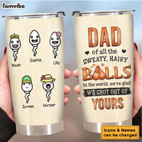 Personalized Gift Dad Of All The Sweaty, Hairy Balls Steel Tumbler 24184 thumb 1