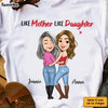 Personalized Like Mother Like Daughter Shirt - Hoodie - Sweatshirt 24203 1