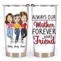 Personalized Gift For Mom Always My Mother Forever My Friend Steel Tumbler 24321 thumb 1