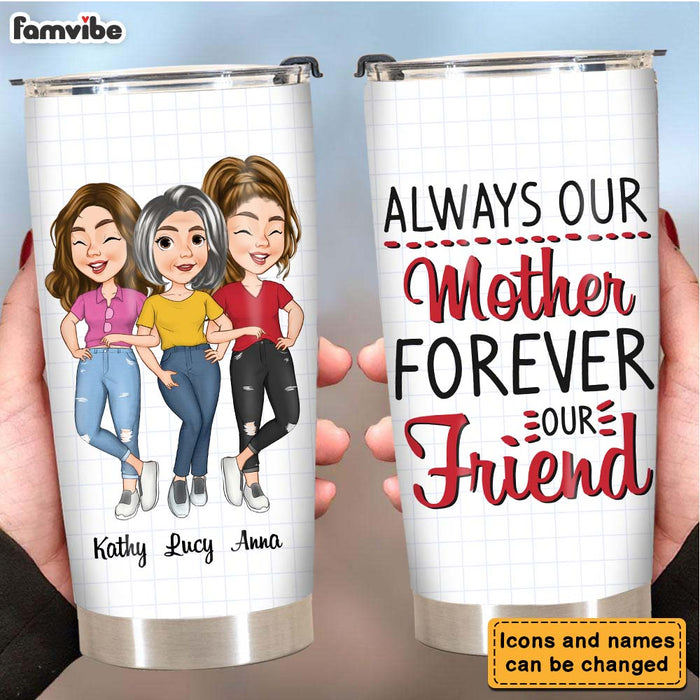 Personalized Gift For Mom Always My Mother Forever My Friend Steel Tumbler 24321 1