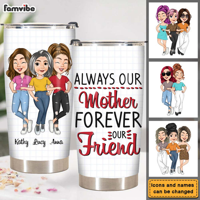 Personalized Gift For Mom Always My Mother Forever My Friend Steel Tumbler 24321 1
