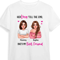 Personalized Gift For Mom Her love 'till The End, She's My Friend Shirt - Hoodie - Sweatshirt 24324 thumb 1