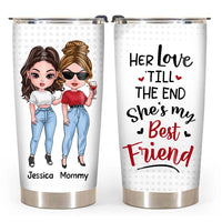 Personalized Gift For Mom Her love 'till The End, She's My Friend Steel Tumbler 24325 thumb 1