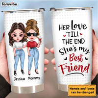 Personalized Gift For Mom Her love 'till The End, She's My Friend Steel Tumbler 24325 thumb 1