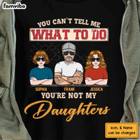 Personalized Gift for Dad You Can't Tell Me What To Do Shirt - Hoodie - Sweatshirt 24338 thumb 1