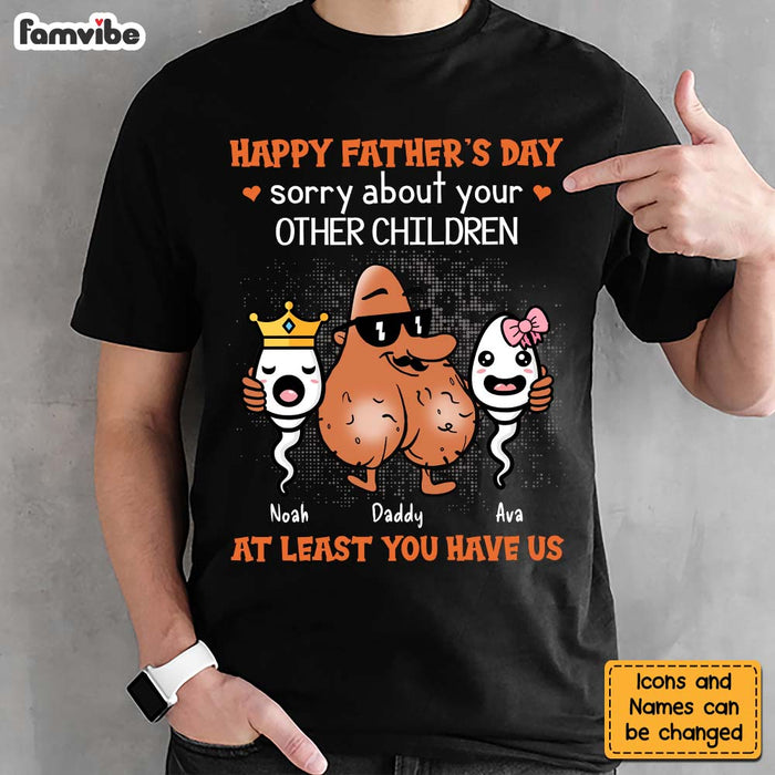 Personalized Gift for Father's Day Sorry About Your Other Children Shirt - Hoodie - Sweatshirt 24341 1
