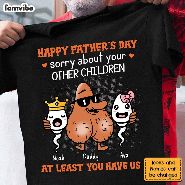 Personalized Gift for Father's Day Sorry About Your Other Children Shirt - Hoodie - Sweatshirt 24341 1