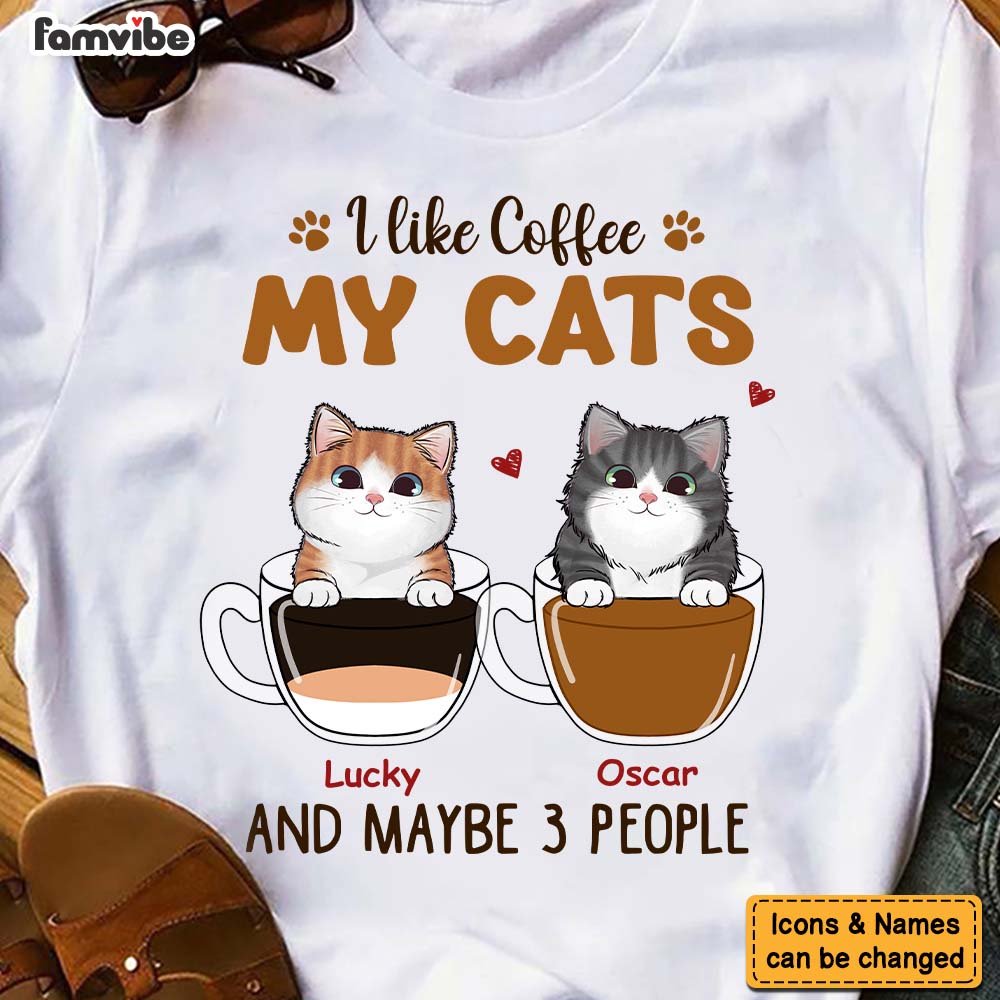 Personalized Gift I Like Coffee And My Cat And Maybe 3 People Shirt Hoodie Sweatshirt 24371 Primary Mockup