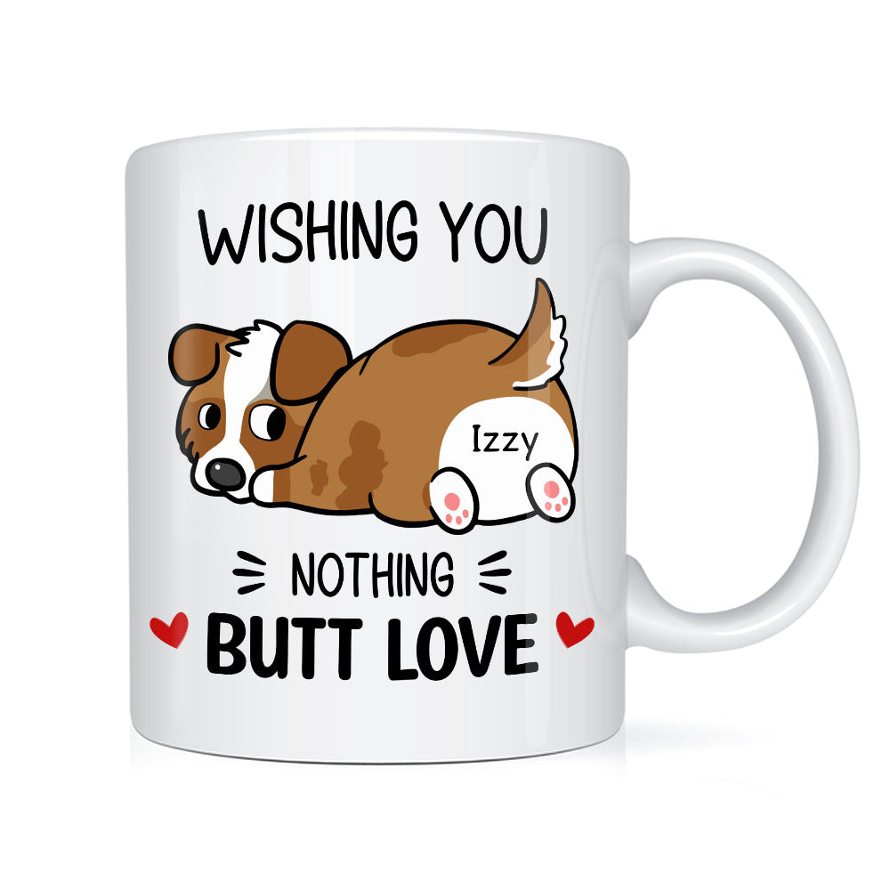 Personalized Gift Nothing Butt Love Dog Mug 24388 Primary Mockup