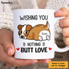 Personalized Gift Nothing Butt Love Dog Mug 24388 1