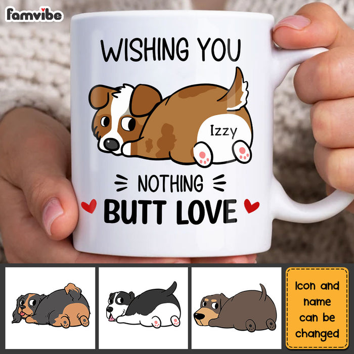 Personalized Gift Nothing Butt Love Dog Mug 24388 1